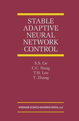 Stable Adaptive Neural Network Control - GE, S S, and Hang, C C, and Lee, T H