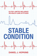 Stable Condition: Elites' Limited Influence on Health Care Attitudes