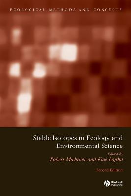 Stable Isotopes in Ecology and Environmental Science - Michener, Robert (Editor), and Lajtha, Kate (Editor)