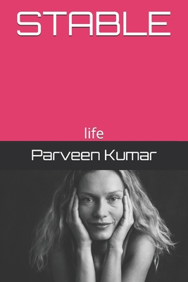 Stable: life - Kumar, Parveen