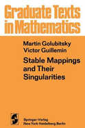 Stable Mappings and Their Singularities - Golubitsky, M, and Guillemin, V