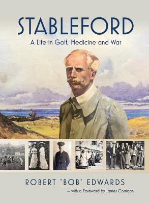 Stableford: A Life in Golf, Medicine and War - Edwards, Robert 'Bob'