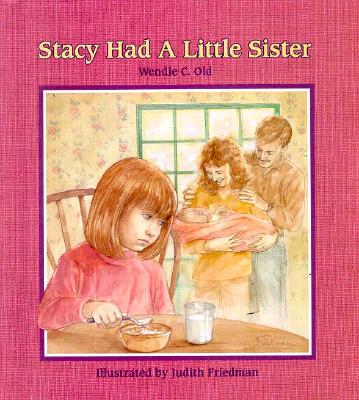 Stacy Had a Little Sister - Old, Wendie, and Grant, Christy (Editor)