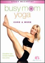Stacy McCarthy: Busy Mom Yoga - Core & More