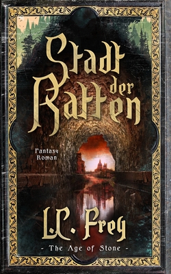 Stadt der Ratten: Ein episches High Fantasy Abenteuer - Frey, L C