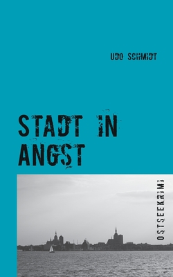 Stadt in Angst: Ostseekrimi - Schmidt, Udo