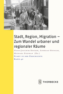 Stadt, Region, Migration - Zum Wandel Urbaner Und Regionaler Raume: 53. Arbeitstagung in Munchen, 14.-16. November 2014