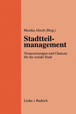 Stadtteilmanagement: Voraussetzungen Und Chancen Fur Die Soziale Stadt - Alisch, Monika (Editor)