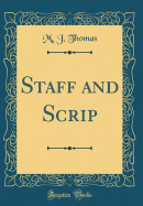 Staff and Scrip (Classic Reprint)