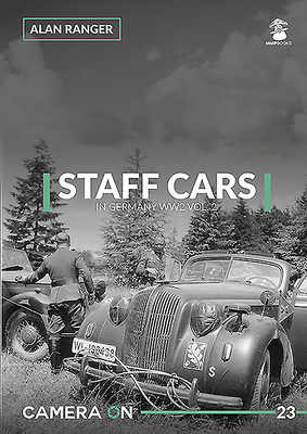 Staff Cars in Germany WW2 Vol. 2 - Ranger, Alan