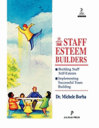 Staff Esteem Builders: The Administrator's Bible for Enhancing Self-Esteem