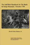 Staff Ride Handbook for the Battle of Kings Mountain, 7 October 1780