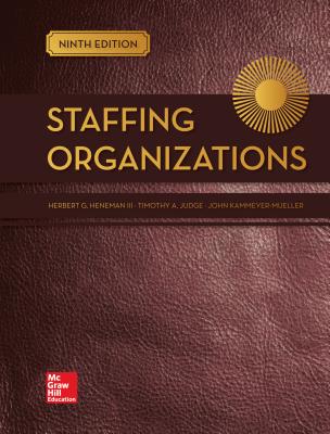 Staffing Organizations - Heneman III, Herbert G, and Judge, Timothy A, and Kammeyer-Mueller, John