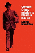Stafford Cripps' Mission to Moscow, 1940 42