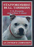 Staffordshire Bull Terriers: An Owner's Companion - Pounds, V H, and Rant, Lilian V, and Rant, Lillian V