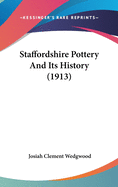 Staffordshire Pottery And Its History (1913)