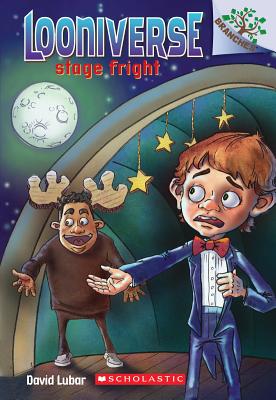 Stage Fright: A Branches Book (Looniverse #4): Volume 4 - Lubar, David
