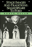 Stage Images and Traditions: Shakespeare to Ford