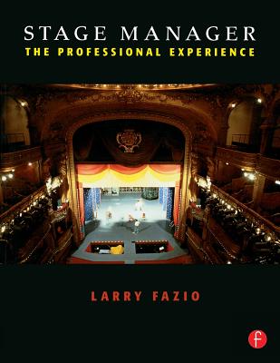 Stage Manager: The Professional Experience - Fazio, Larry