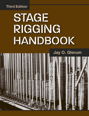 Stage Rigging Handbook, Third Edition - Glerum, Jay O, M.A., B.A.