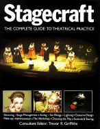 Stagecraft: The Complete Guide to Theatrical Practice - Griffiths, Trevor, Dr.