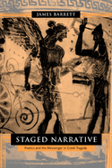 Staged Narrative: Poetics and the Messenger in Greek Tragedy
