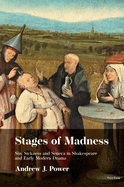 Stages of Madness: Sin, Sickness and Seneca in Shakespearean Drama