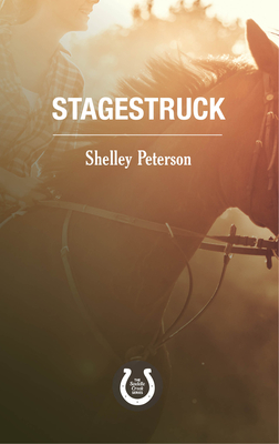 Stagestruck: The Saddle Creek Series - Peterson, Shelley