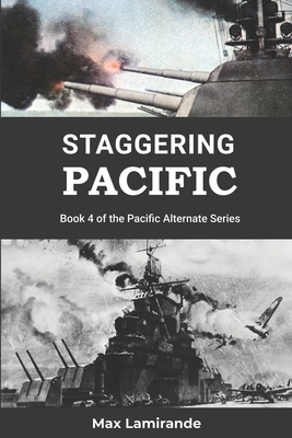 Staggering Pacific: Book 4 of the Pacific Alternate Series - Lamirande, Max