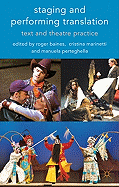 Staging and Performing Translation: Text and Theatre Practice