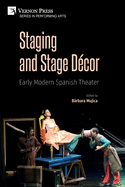 Staging and Stage Dcor: Early Modern Spanish Theater