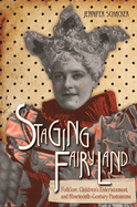 Staging Fairyland: Folklore, Children's Entertainment, and Nineteenth-Century Pantomime