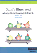 Stahl's Illustrated Attention Deficit Hyperactivity Disorder