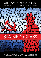 Stained Glass: A Blackford Oakes Mystery - Jr, William F Buckley, and Blaisdell, Geoffrey (Read by)