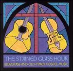 Stained Glass Hour: Bluegrass and Old-Timey Gospel Music - Various Artists