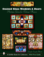 Stained Glass Windows and Doors: Antique Gems for Today's Homes