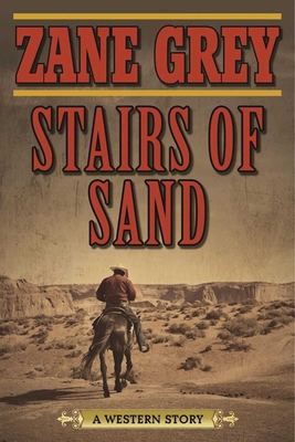 Stairs of Sand: A Western Story - Grey, Zane
