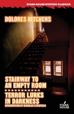 Stairway to an Empty Room / Terror Lurks in Darkness - Hitchens, Dolores, and Litchfield, Nicholas (Introduction by)