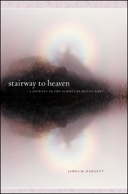 Stairway to Heaven: A Journey to the Summit of Mount Emei - Hargett, James M