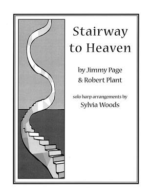 Stairway to Heaven: Arranged for Solo Harp - Led Zeppelin, and Woods, Sylvia