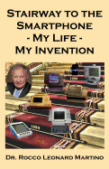 Stairway to the Smartphone: My Life - My Invention