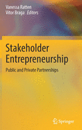 Stakeholder Entrepreneurship: Public and Private Partnerships