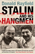 Stalin and His Hangmen: An Authoritative Portrait of A Tyrant and Those Who Served Him
