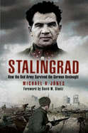 Stalingrad: How the Red Army Survived the German Onslaught