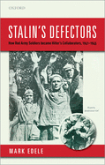 Stalin's Defectors: How Red Army Soldiers Became Hitler's Collaborators, 1941-1945
