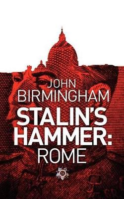 Stalin's Hammer: Rome - Birmingham, John