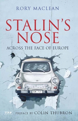 Stalin's Nose: Across the Face of Europe - MacLean, Rory