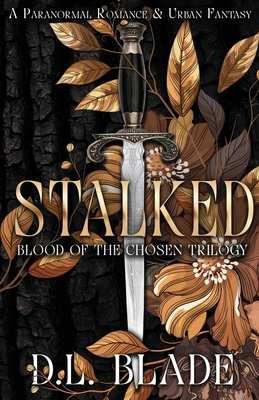 Stalked: An Adult Vampire and Witch Romance & Urban Fantasy - Blade, D L