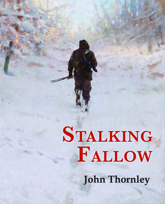 Stalking Fallow - Thornley, John