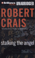 Stalking the Angel - Crais, Robert, and Lawlor, Patrick Girard (Read by)